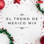 El Trono De Mexico Mix